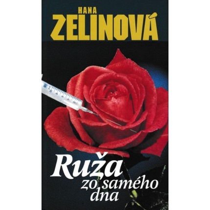 kniha ruza zo sameho dna hana zelinova