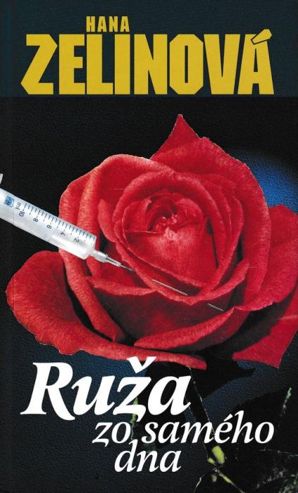 kniha ruza zo sameho dna hana zelinova kniha ruza zo sameho dna hana zelinova