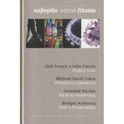 Najlepšie svetové čítanie: Chybný krok / Prorokyňa z Istanbulu / Nikdy sa neodvracaj / Dom v Provensalsku
