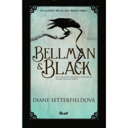 Bellman & Black (Mysteriózny román o minulosti, ktorá nechce odísť)
