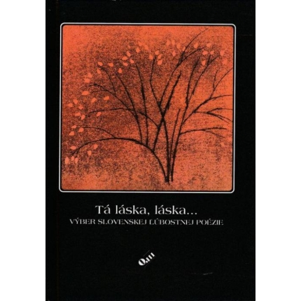 Tá láska, láska ... (Výber slovenskej ľúbostnej poézie)