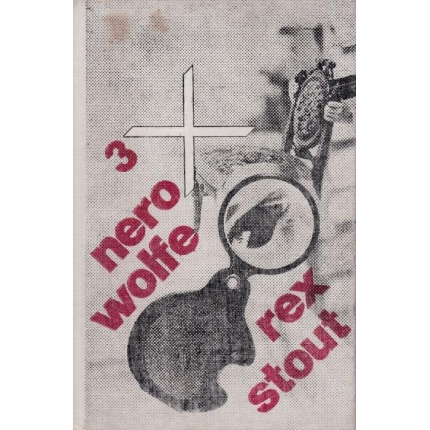 Třikrát Nero Wolfe (Příliš mnoho kuchařů / Liga vyděšených / Zlatí pavouci)