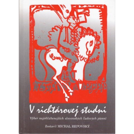 V richtárovej studni (Výber najobľúbenejších slovenských ľudových piesní)