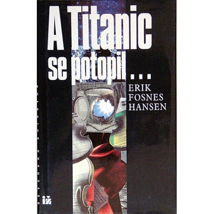 A Titanic se potopil ...