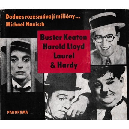 Dodnes rozesmávají milióny... Buster Keaton, Harol Lloyd, Laurel & Hardy