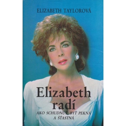 Elizabeth radí ako schudnúť, byť pekná a šťastná