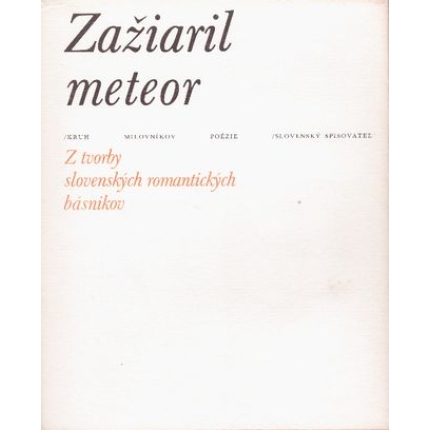 Zažiaril meteor (Z tvorby slovenských romantických básnikov)