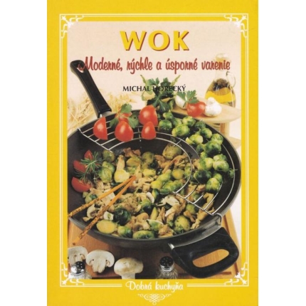 Wok (Moderné, rýchle a úsporné varenie)