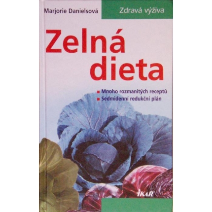 Zelná dieta (Mnoho rozmanitých receptů / Sedmidenní redukční plán)