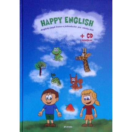 Happy English (Anglický jazyk hravo a jednoducho pre všetky deti + CD s pesničkami)
