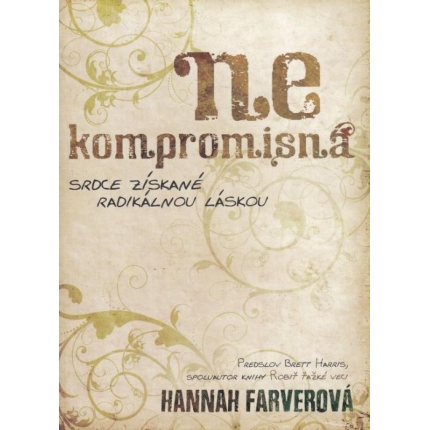 Nekompromisná (Srdce získané radikálnou láskou)