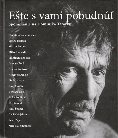 67808 Ešte s vami pobudnúť (Spomínanie na Dominika Tatarku) – Obrázok 1