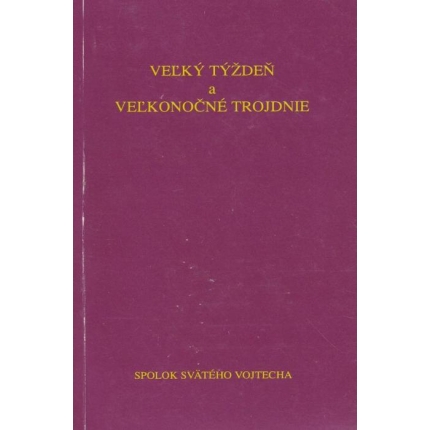 Veľký týždeň a Veľkonočné trojdnie