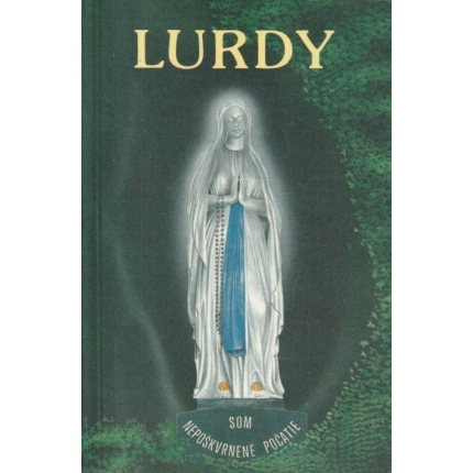 Lurdy (Som Nepoškvrnené Počatie)