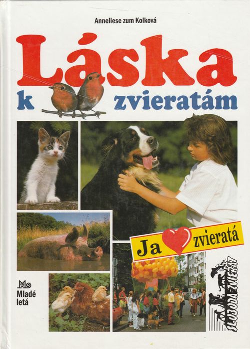 69263 Láska k zvieratám (Veľká kniha pre všetky deti, ktoré majú rady zvieratá a chcú pre ne niečo urobiť) – Obrázok 1
