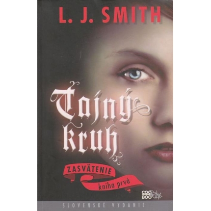 Tajný kruh - Zasvätenie (Prvý diel trilógie od autorky populárnych Upírskych denníkov)