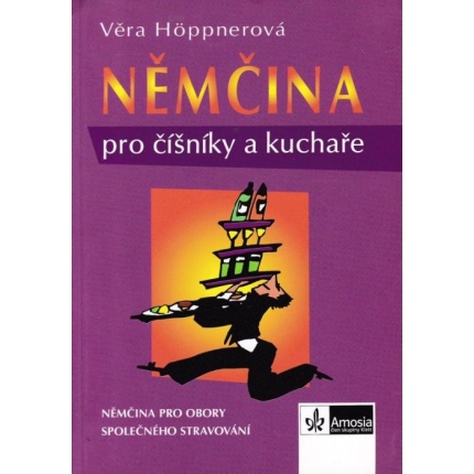 Němčina pro číšníky a kuchaře (Němčina pro obory společného stravování)