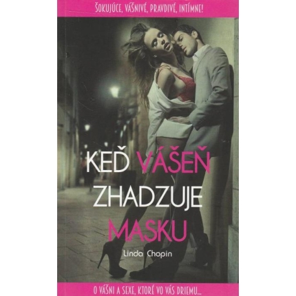 Keď vášeň zhadzuje masku