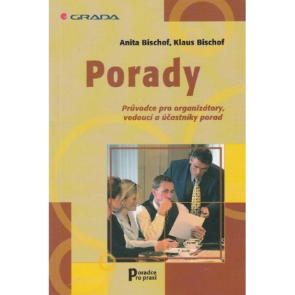 Porady (Průvodce pro organizátory, vedoucí a účastníky porad)