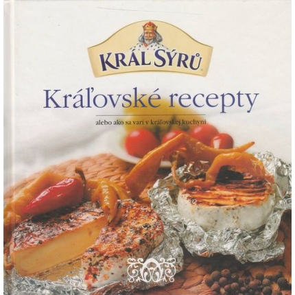 Kráľovské recepty alebo ako sa varí v kráľovskej kuchyni