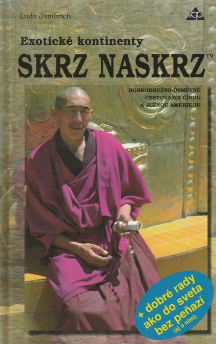 70975 Exotické kontinenty skrz naskrz (Dobrodružno-úsmevné cestovanie Čínou a Južnou Amerikou) – Obrázok 1