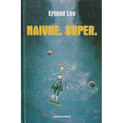 Naivne. Super.