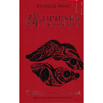 Upírska akadémia 3: Tieňom pobozkaná