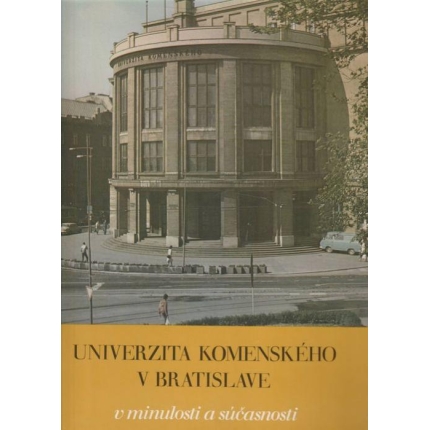 Univerzita Komenského v minulosti a súčasnosti
