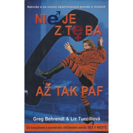 Nie je z teba až tak paf (Natvrdo a na rovinu naservírovaná pravda o mužoch)