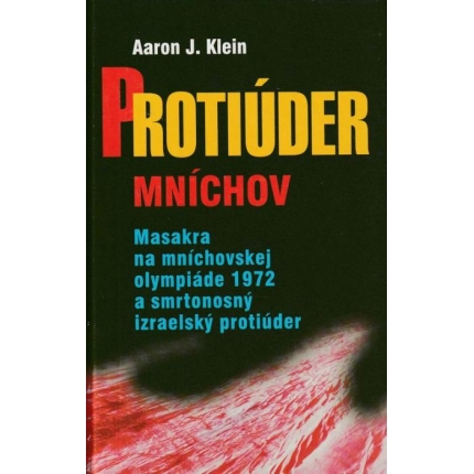 Protiúder Mníchov (Masakra na mníchovskej olympiáde 1972 a smrtonosný izraelský protiúder)