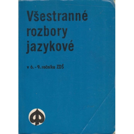 Všestranné jazykové rozbory slovenčiny v 6. - 9. ročníku ZDŠ