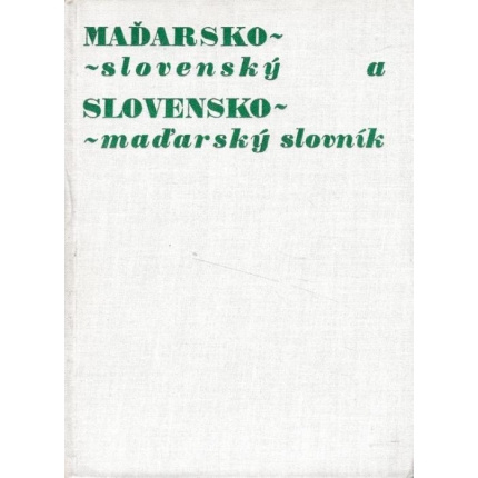 Maďarsko - slovenský a  slovensko - maďarský  slovník