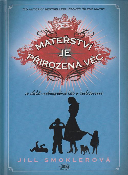 75685 Mateřství je pŕirozená věc a další nebezpečné lži o rodičovství – Obrázok 1
