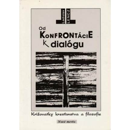 Od konfrontácie k dialógu (Križovatky kresťanstva a filozofie)