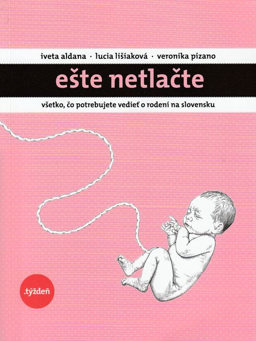 75803 Ešte netlačte (Všetko, čo potrebujete vedieť o rodení na Slovensku) – Obrázok 1