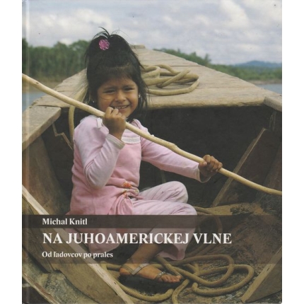 Na juhoamerickej vlne (Od ľadovcov po prales)