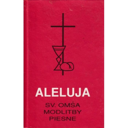 Aleluja (Sv. omša, Modlitby, Piesne)