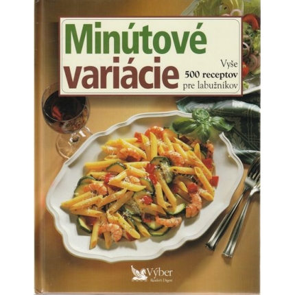 Minútové variácie - vyše 500 receptov pre labužníkov
