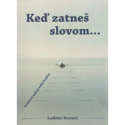 Keď zatneš slovom... (O ľuďoch jednej malej krajiny)