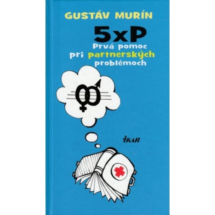 5 × P – Prvá pomoc pri partnerských problémoch