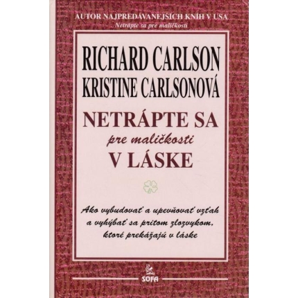 Netrápte sa pre maličkosti v láske