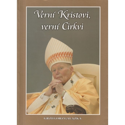Vení Kristovi, verní Cirkvi