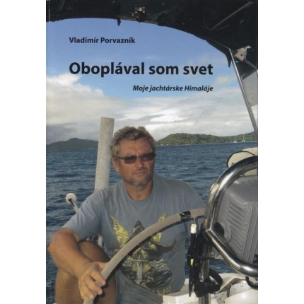 Oboplával som svet - Moje jachtárske Himaláje