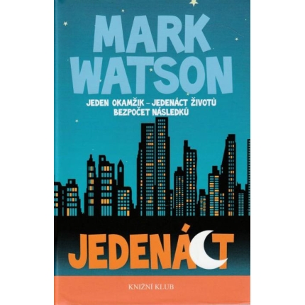 Jedenáct (Jeden okamžik - Jedenáct životů - Bezpočet následků)