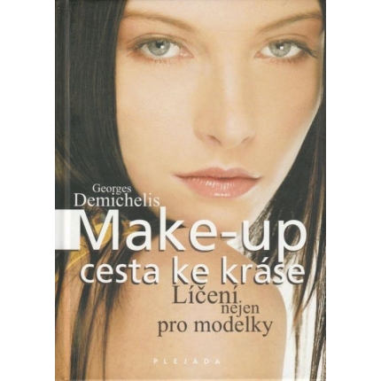 Make-up, cesta ke kráse (Líčení nejen pro modelky)