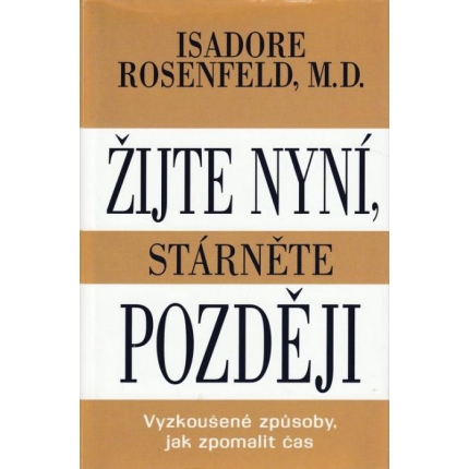 Žijte nyní, stárnete později