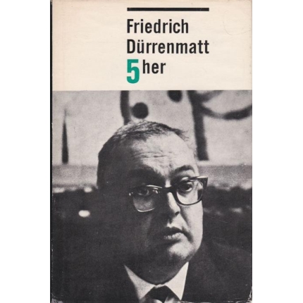 5 her (Herkules a Augiášův/ Romulus Velký/ Návšteva staré dámy/ Frank Pátý/ Fyzikové)