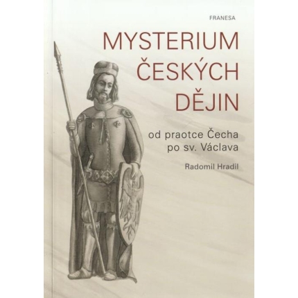 Mysterium českých dějin od praotce Čecha*