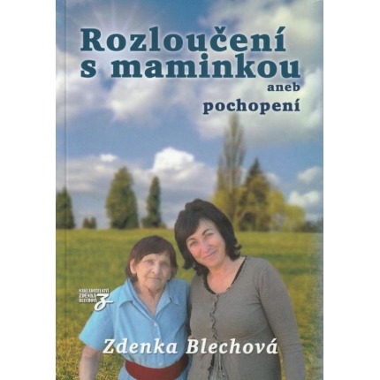 Rozloučení s maminkou aneb pochopení