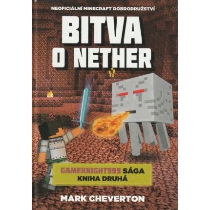 Bitva o Nether (Gameknight999 sága, kniha druhá)